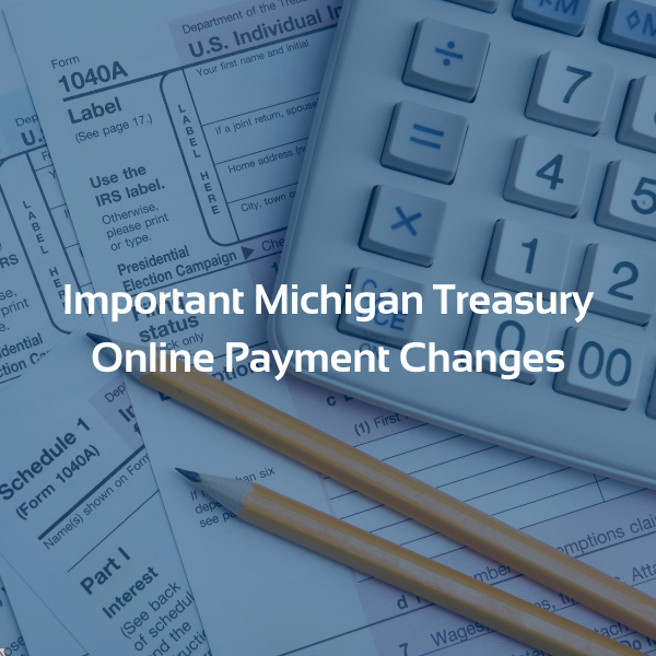 Important Michigan Treasury Online Payment Changes MRPR Important michigan treasury online payment changes mrpr